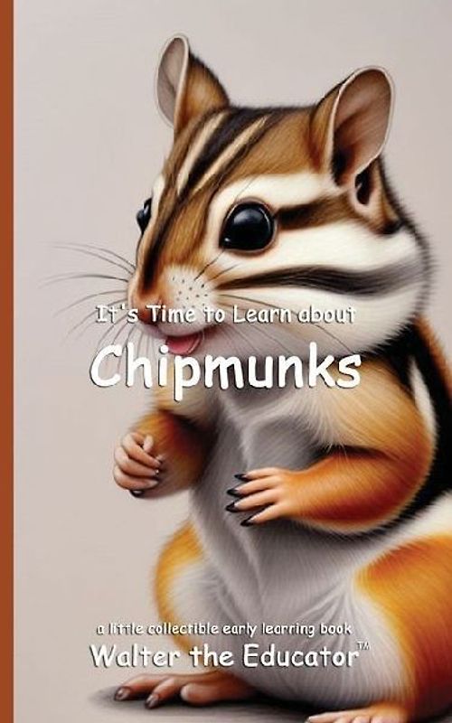 It's Time to Learn about Chipmunks