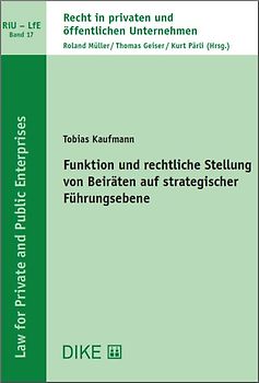 Funktion und rechtliche Stellung von Beiräten auf strategischer Führungsebene