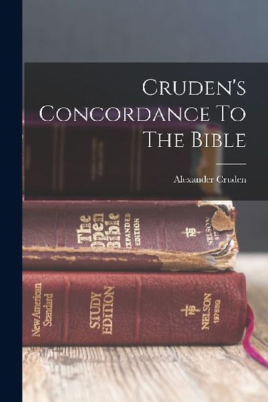 Cruden's Concordance To The Bible