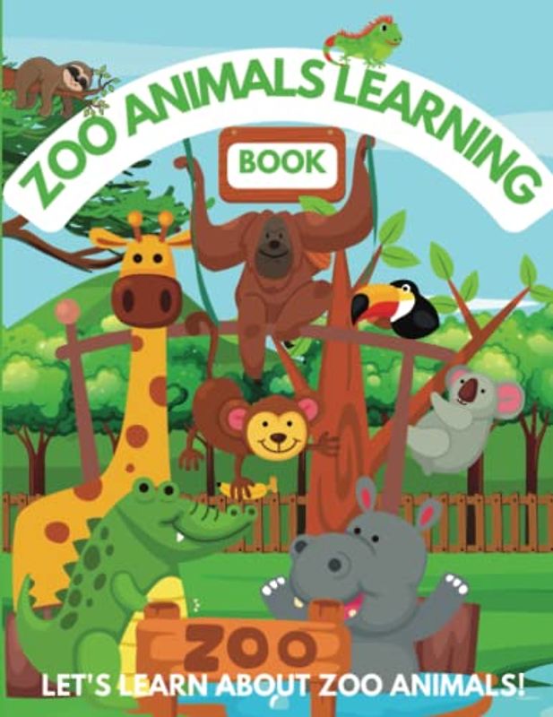 Zoo Animals Learning Book: Let's Learn About Zoo Animals!: Discovering the Wild World of Zoo Animals: A Fun and Educational Journey for Young Explorers