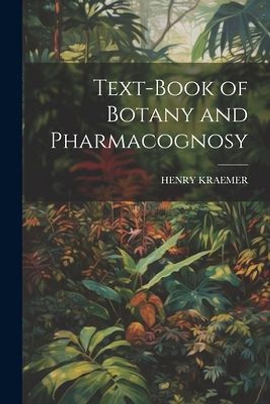Text-Book of Botany and Pharmacognosy