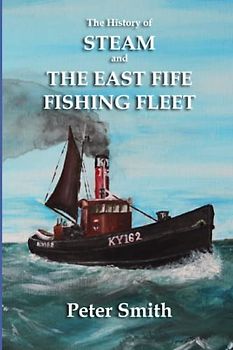 The History of Steam and the East Fife Fishing Fleet