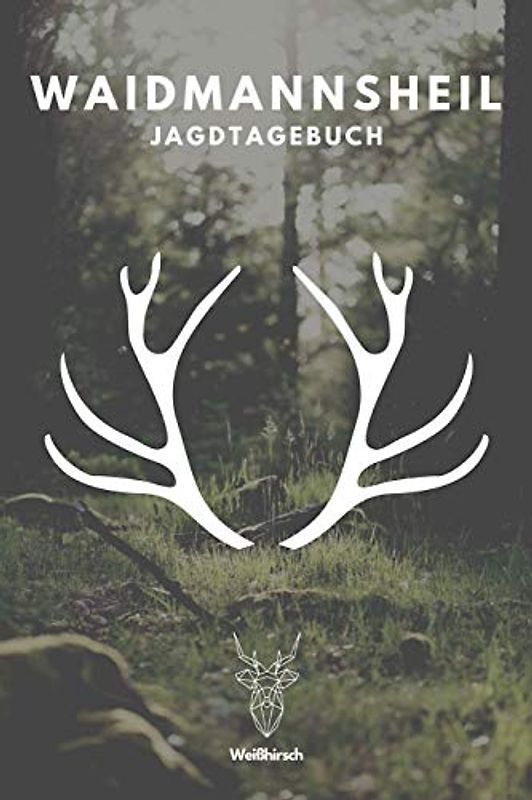 Waidmannsheil - Jagdtagebuch: A5 Schuss- und Jagdtagebuch | Schussbuch | Jagd Logbuch | Schiessbuch | Schusstagebuch | Jagdaufzeichnungen | ... Förster, Sportschützen, Männer und Frauen