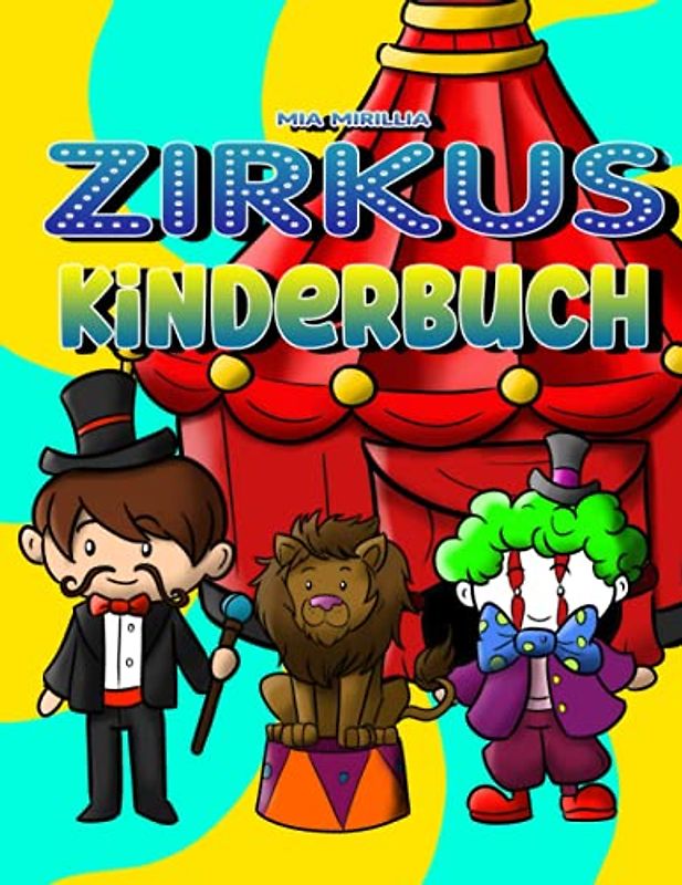 Zirkus Kinderbuch: Ein Malbuch voller Tiere, Clowns und Akrobaten