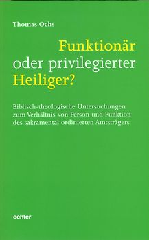 Funktionär oder privilegierter Heiliger?