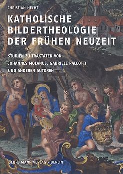 Katholische Bildertheologie der frühen Neuzeit