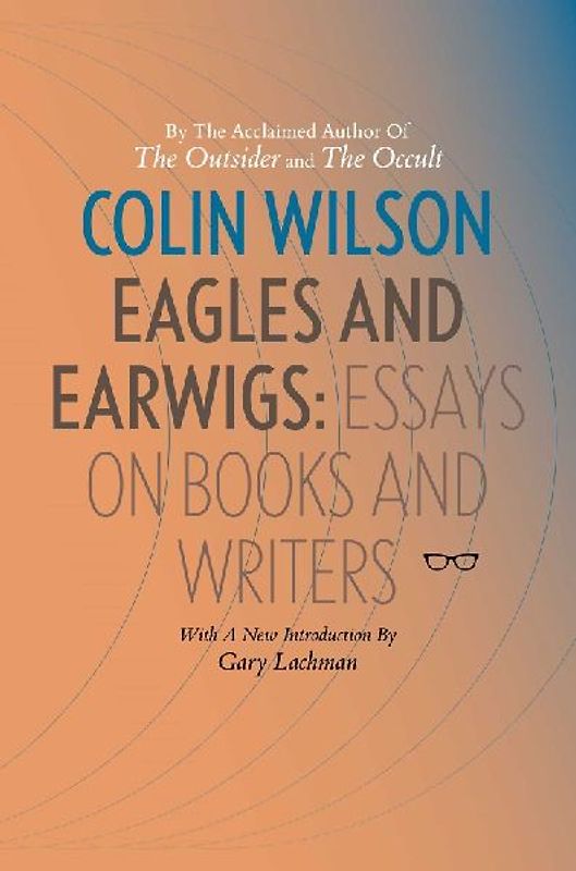 Eagles and Earwigs: Essays on Books and Writers