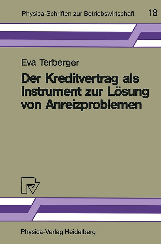 Der Kreditvertrag als Instrument zur Lösung von Anreizproblemen
