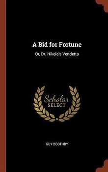 A Bid for Fortune: Or, Dr. Nikola's Vendetta