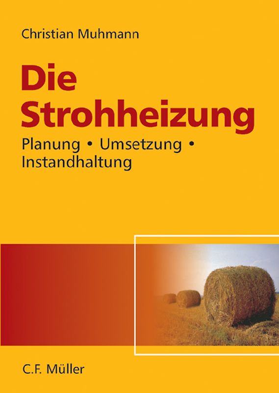 Die Strohheizung. Planung - Umsetzung - Instandhaltung