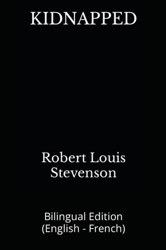KIDNAPPED: Bilingual Edition (English - French)