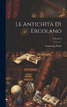 Le Antichità Di Ercolano; Volume 2