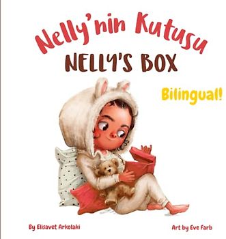 Nelly’s Box - Nelly’nin Kutusu: Α Turkish English book for bilingual children (Turkish language edition)