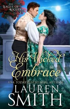 His Wicked Embrace (The League of Rogues, Band 6)