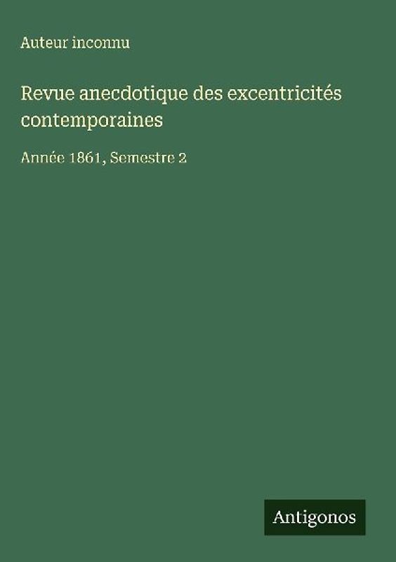 Revue anecdotique des excentricités contemporaines