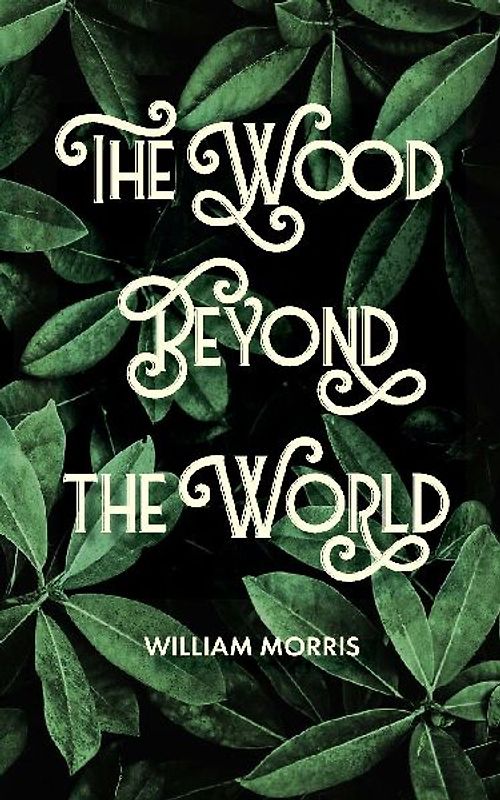 The Wood Beyond the World