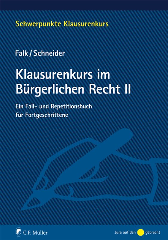 Klausurenkurs im Bürgerlichen Recht II. Ein Fall- und Repetitionsbuch für Fortgeschrittene