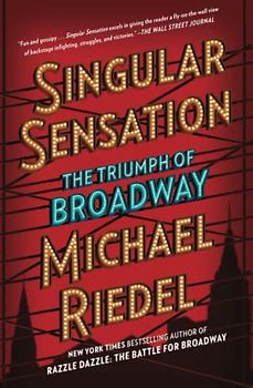 Singular Sensation: The Triumph of Broadway