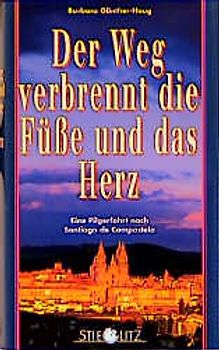 Der Weg verbrennt die Füße und das Herz