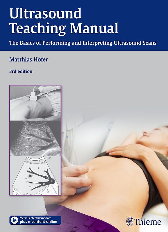 Ultrasound Teaching Manual. The Basics of Performing and Interpreting Ultrasound Scans