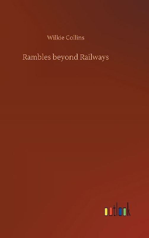 Rambles beyond Railways
