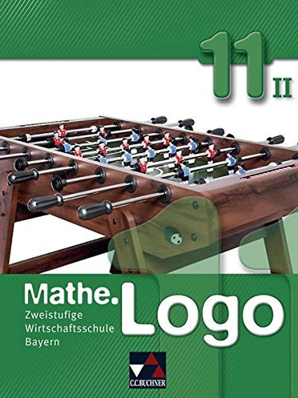 Mathe.Logo Wirtschaftsschule Bayern / Mathe.Logo Wirtschaftsschule 11/II