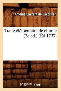 Traité Élémentaire de Chimie (2e Éd.) (Éd.1793)