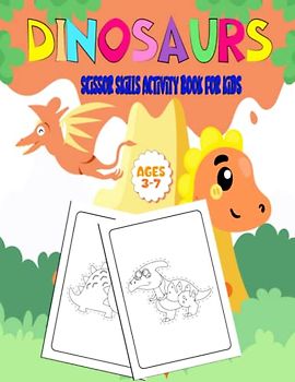 Dinosaur Scissor Skills Activity Book for Kids: Dinosaur Scissor Skills for Preschool Kids ages 3-5