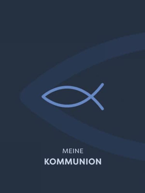 Meine Kommunion: Gästebuch und Erinnerungsalbum für die Kommunionsfeier · Kommunionsalbum für Jungen · Fischsymbol auf Dunkelblau · Elegantes Hardcover