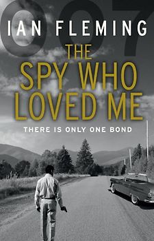 The Spy Who Loved Me: James Bond 007 - Fleming, Ian