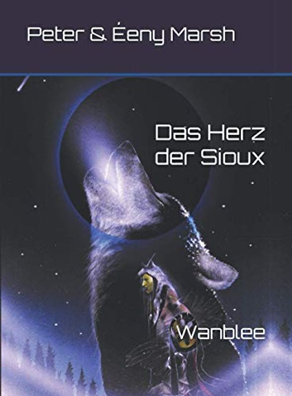 Das Herz der Sioux: Wanblee (Das Herz der Sioux- Sammelband, Band 2)