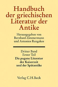 Handbuch der griechischen Literatur der Antike Bd. 3/1. Tl.: Die pagane Literatur der Kaiserzeit und Spätantike