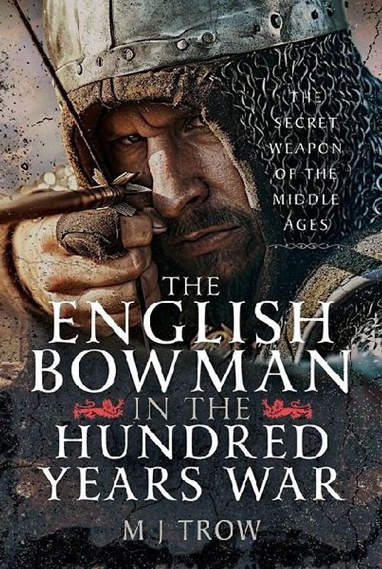 The English Bowman in the Hundred Years War