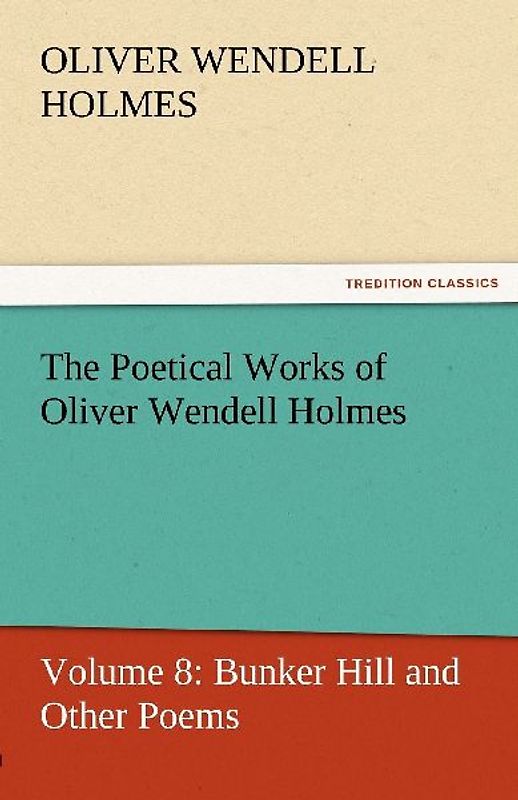 The Poetical Works of Oliver Wendell Holmes