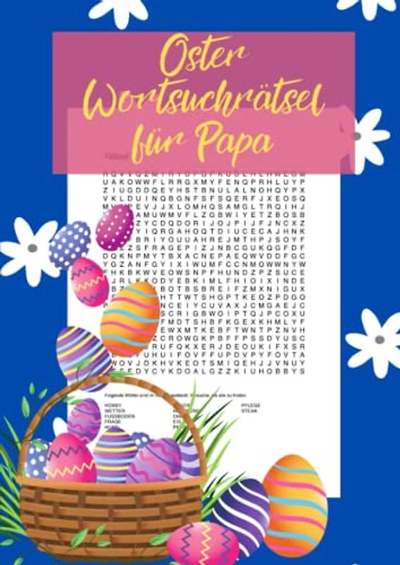 Oster Wortsuchrätsel für Papa: 100 Suchspiele für clevere Erwachsene - das Ostergeschenk für den besten Papa der Welt