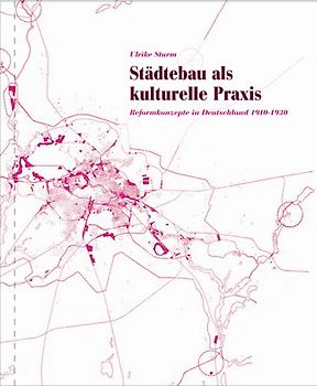 Städtebau als kulturelle Praxis