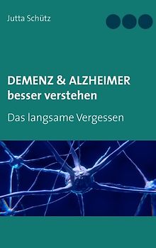 Demenz & Alzheimer besser verstehen