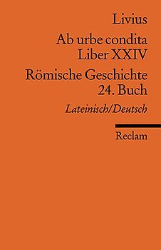 Ab urbe condita. Liber XXIV /Römische Geschichte. 24. Buch (Der Zweite Punische Krieg IV)