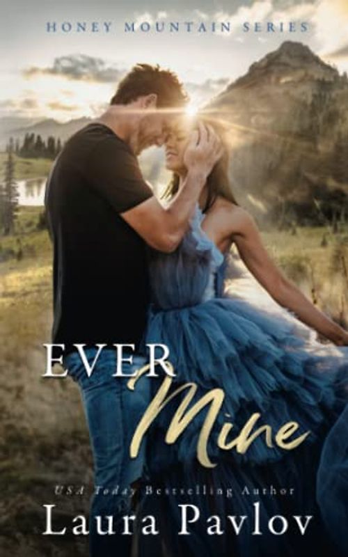 Ever Mine: A Small Town Second Chance Sports Romance (Honey Mountain Series Book 2)