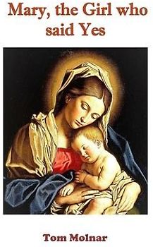 Mary, the Girl who said Yes