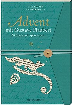 Briefbuch - Advent mit Gustave Flaubert: 24 Briefe und Aphorismen