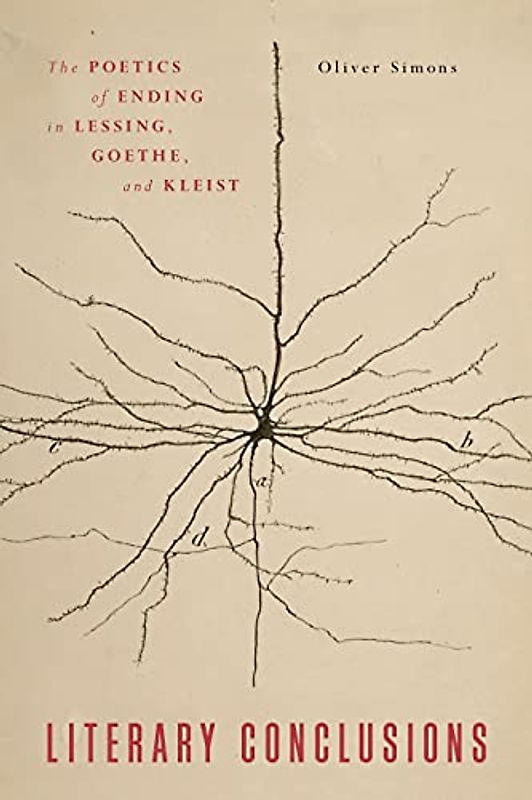 Literary Conclusions: The Poetics of Ending in Lessing, Goethe, and Kleist