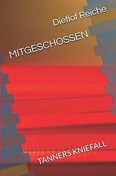 MITGESCHOSSEN: TANNERS KNIEFALL