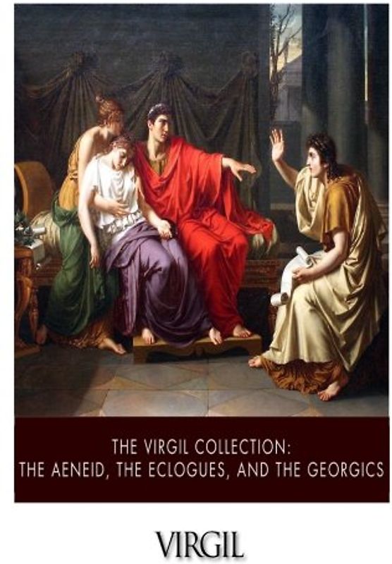 The Virgil Collection: The Aeneid, The Eclogues, and The Georgics