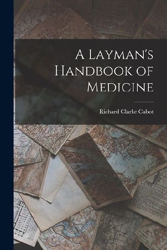 A Layman's Handbook of Medicine