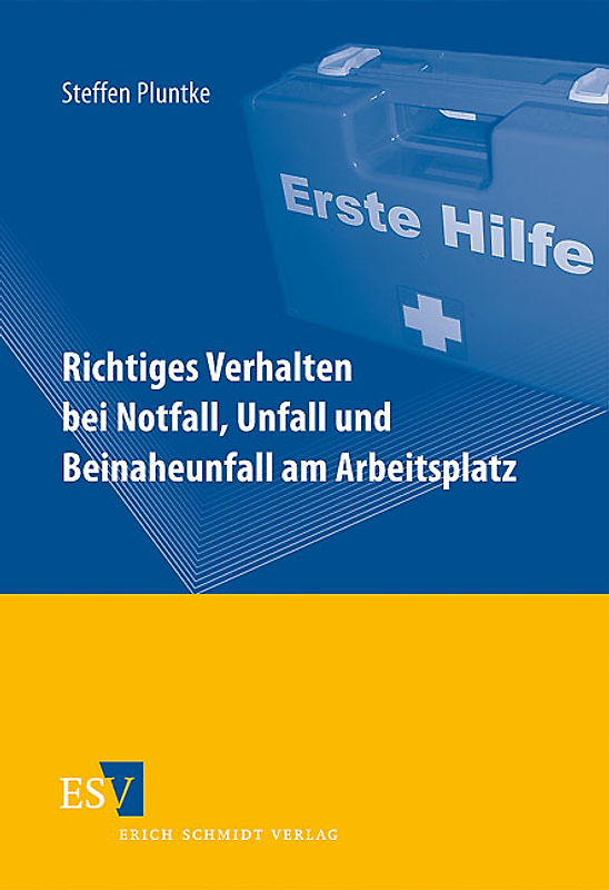 Richtiges Verhalten bei Notfall, Unfall und Beinaheunfall am Arbeitsplatz
