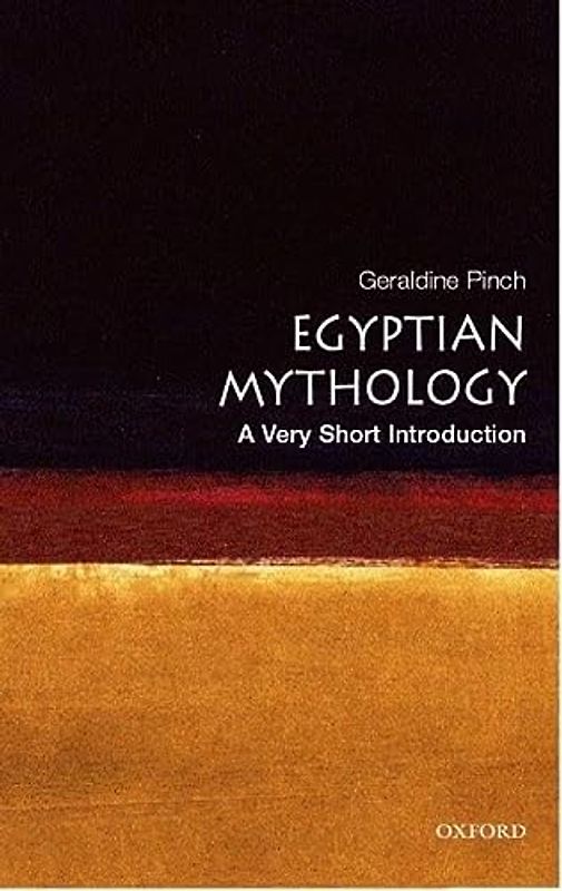 Egyptian Myth: A Very Short Introduction (Very Short Introductions)