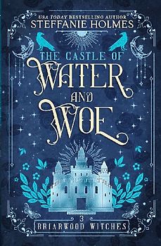 The Castle of Water and Woe