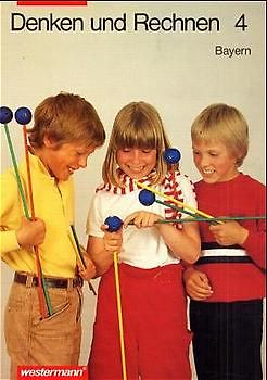 Denken und Rechnen. Mathematik für Grundschulen in Bayern