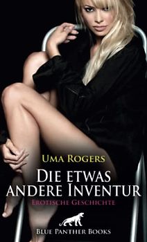 Die etwas andere Inventur | Erotische Geschichte + 2 weitere Geschichten: Seine Kollegin Karin nimmt nicht nur die Anzahl der Waren auf ... (Love, Passion & Sex)